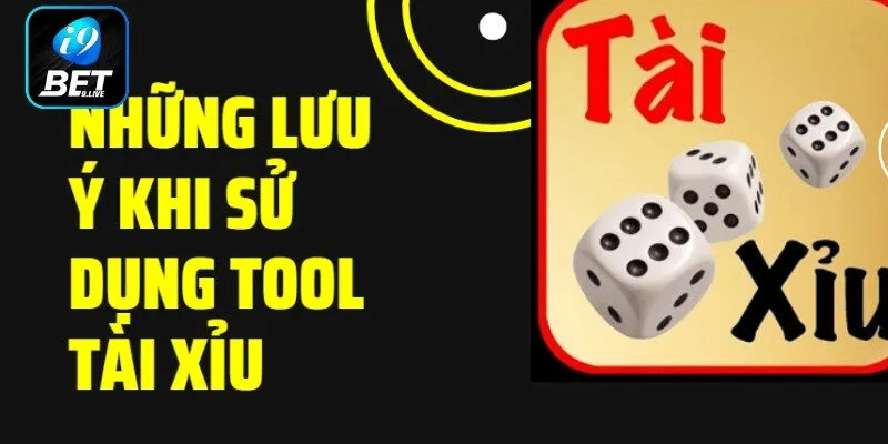 Lưu ý quan trọng nếu sử dụng tool game tài xỉu